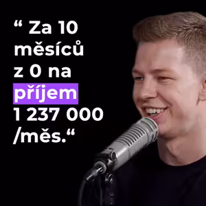 40: Za 10 měsíců z nuly na příjem 1 237 000/měs. Za 3 roky 3 firmy s obraty přes milion dolarů - Václav Tomanec