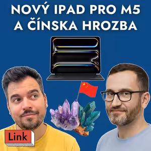 Apple zlepšil iPad Pro, Windows 10 skončil a Čína vážne ohrozuje výrobu čipov, áut a technológií