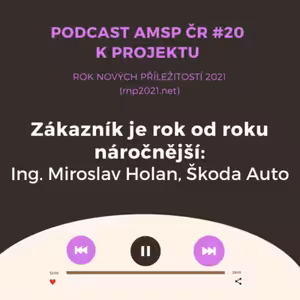 Podcast #20: Zákazník je rok od roku náročnější
