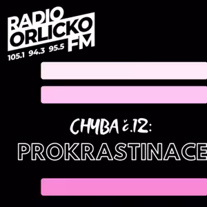 Chyba č.12: PROKRASTINACE