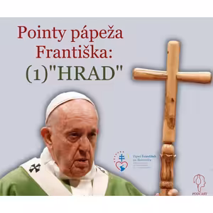 Pointy pápeža Františka: (1) "HRAD"
