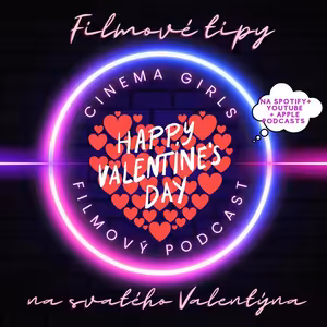 #15 Cinema Girls: Filmové tipy na svatého Valentýna