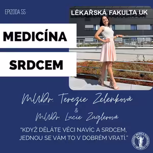 #55 MUDr. Terezie Zelenková-"Když děláte věci navíc a srdcem, jednou se vám to v dobrém vrátí."