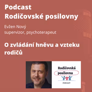 99 - O zvládání hněvu a vzteku rodičů - Jan Vávra a Evžen Nový