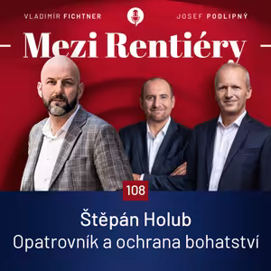 108: Štěpán Holub: Opatrovník může hrát zásadní roli při ochraně bohatství