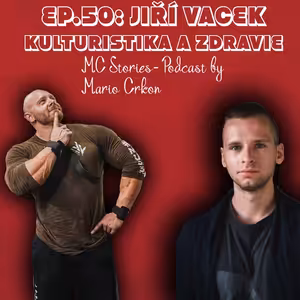 EP.50: Jiří Vacek- Kulturistika a zdravie