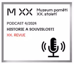 Podcast z cyklu Historie a souvislosti: Revue XX. (4/2024)