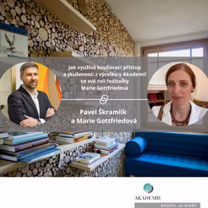 Jak využívá koučovací přístup a zkušenosti z výcviku v AKADEMII Libchavy ve své roli ředitelky Marie Gottfriedová
