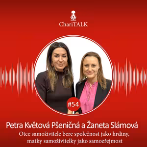 #54 Otce samoživitele bere společnost jako hrdiny, matky samoživitelky jako samozřejmost