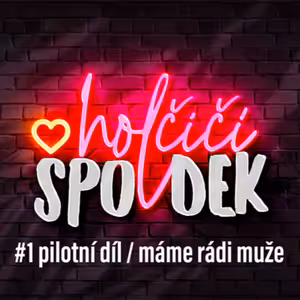 Holčičí spodek: #1 Pilotní díl – máme rádi muže