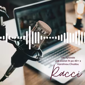 XIII. Epizoda Jak zůstat fit po 40+ s Karolinou Chudou