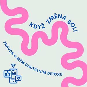 Když změna bolí: pravda o mém digitálním detoxu