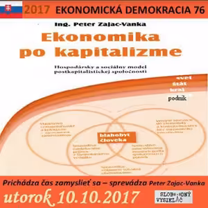 Ekonomická demokracia 76 - 2017-10-10 Prichádza čas zamyslieť sa