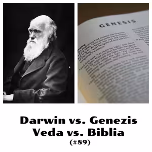 #89 - Darwin vs. Genezis / Veda vs. Biblia