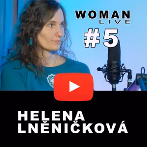 WOMAN LIVE - Helena Lněničková - Vyrostla jsem v katolické rodině kde byl sex nutné zlo pro plození dětí #5