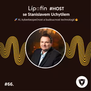 #66. LÍPAFIN - Rozhovor s etickým heckerem Standou Uchytilem