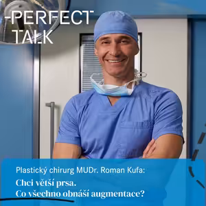 46. MUDr. Roman Kufa: Co všechno obnáší augmentace poprsí?
