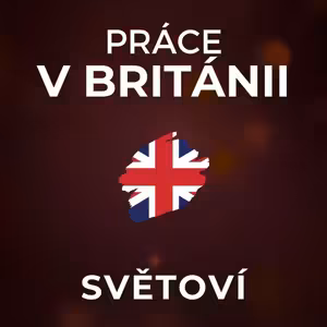 Práce v Anglii: Jak se po Brexitu (ne)vyplatí? | SVĚTOVÍ