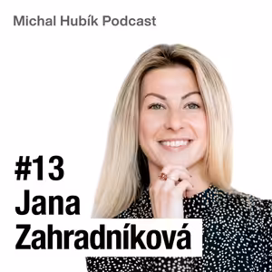 #13 Jana Zahradníková: Životní návyky, okolí člověka, kvalitní strava a životní styl