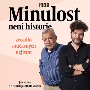 Dějiny budeme pořád přepisovat. Minulost je jen jedna, ale historií je mnoho