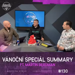Týmy ze severu, silná Plzeň, Dukla málo | FOOTCAST #130 • Vánoční speciál summary ft. Martin Bergman