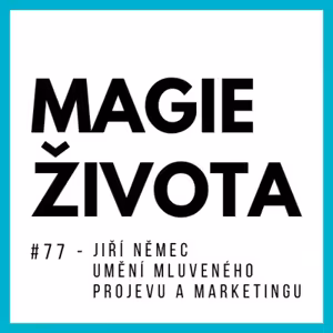 #77 - JIŘÍ NĚMEC - UMÉNÍ MLUVENÉHO PROJEVU A MARKETINGU | Rétorické Tango | Kapsi