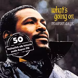 50 nejlepších alb hudební historie podle Expres FM! 3. místo Marvin Gaye - What's Going On
