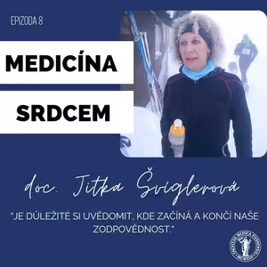 #8 doc. Jitka Švíglerová- "Je důležité si uvědomit, kde začíná a končí naše zodpovědnost."