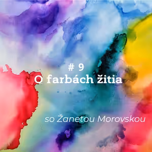 #9 O farbách žitia