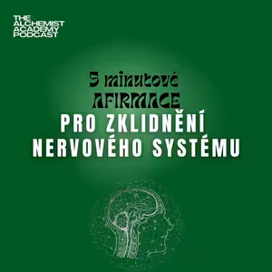 5 minutové afirmace: Zklidnění nervového systému