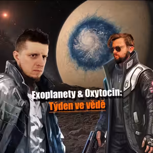 Exoplanety & Oxytocin – Týden ve vědě 13. až 19. 7 2026 | #JaRon a #Ladislav