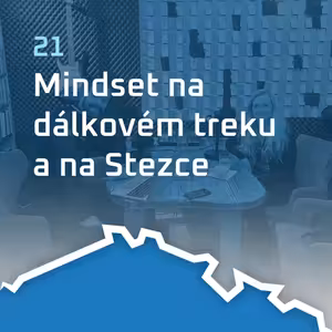 #21 Mindset na dálkovém treku a na Stezce
