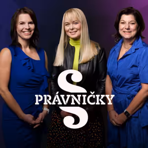 PRÁVNIČKY! #44 – D. Prudíková, M. Boháčová a T. Rychtaříková