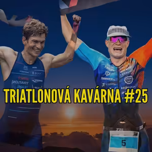 Triatlonová kavárna #25 (Xterra Czech, Ironman 70.3 Hradec, český rekord Ironman)