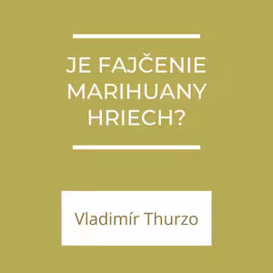 Je fajčenie marihuany hriech? | A teraz čo?