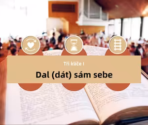 Kázání: Stanislav Chromčák - Dal (dát) sám sebe