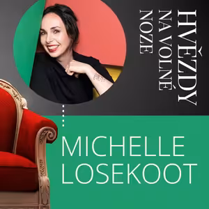 Hvězdy Na volné noze: Michelle Losekoot, digitální vypravěčka, co má ráda lidi