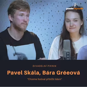 Bára Gréeová, Pavel Skála - Divadelní piknik: Chceme festival přiblížit lidem