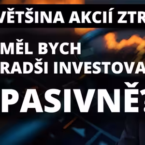 Výzkum: VĚTŠINA AKCIÍ ZTRÁCÍ PENÍZE. Měl bych přestat s aktivním investováním?