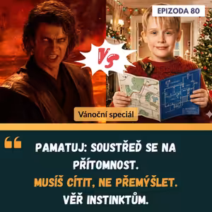 #80 Anakin vs. Kevin – Mentální rozbor (Když ego prohraje se strategií - Vánoční speciál, sezóna III., ep. 12)
