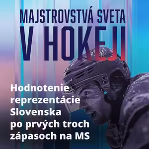 Športcast ta3: Hodnotenie prvých troch zápasov Slovenska na MS v hokeji 2025