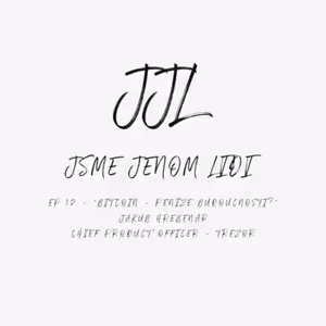 EP.12 - "Bitcoin - peníze budoucnosti?" - Jakub Hrebeňár