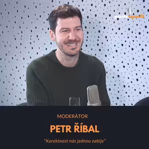 Petr Říbal – moderátor: Korektnost nás jednou zabije