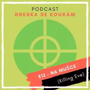 E12 – Na mušce (Killing Eve)
