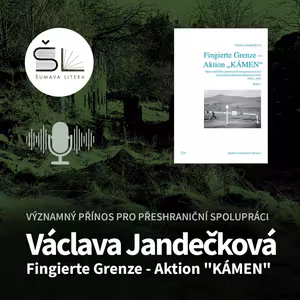 „Fingierte Grenze - Aktion 'KÁMEN'“ – Václava Jandečková