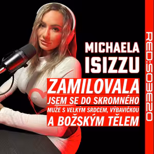 S03E20 Michaela Isizzu: Zamilovala jsem se do skromného muže s velkým srdcem, výbavičkou a božským tělem