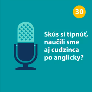 Skús si tipnúť, naučili sme aj cudzinca po anglicky? 🧐