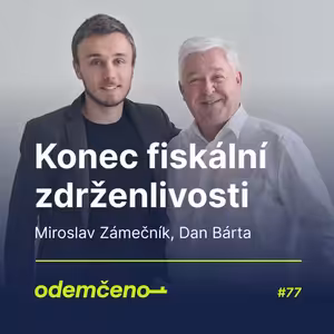 Odemčeno #77 - Konec fiskální zdrženlivosti