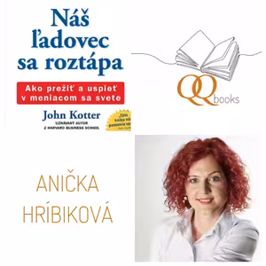 QQ books #002: Náš ľadovec sa roztápa (John Kotter), číta Anička Hríbiková