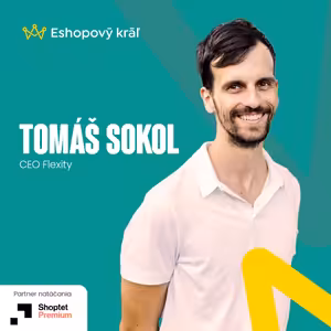 Tomáš Sokol (Flexity): 2,2 milióna EUR, 5 trhov a prechod do B2B: Ako Flexity škáluje so Shoptetom